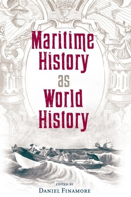 Maritime History as World History by Finamore, Daniel