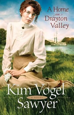 A Home in Drayton Valley by Sawyer, Kim Vogel