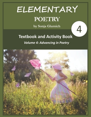 Elementary Poetry Volume 4: Textbook and Activity Book by Glumich, Sonja