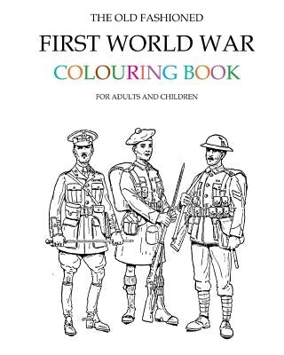The Old Fashioned First World War Colouring Book by Morrison, Hugh