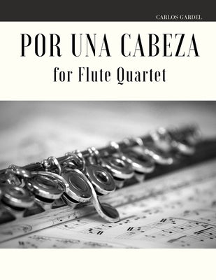 Por una Cabeza for Flute Quartet by Di Gaetano, Palma
