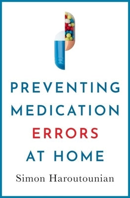 Preventing Medication Errors at Home by Haroutounian, Simon