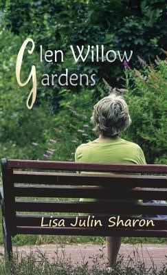 Glen Willow Gardens by Lisa, Sharon Julin