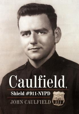 Caulfield, Shield #911-NYPD by Caulfield, John