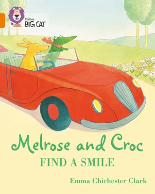 Melrose and Croc Find a Smile: Band 06/Orange by Chichester Clark, Emma
