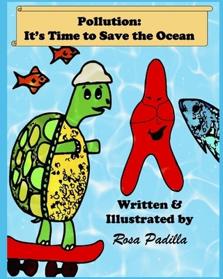 Pollution: It's Time to Save the Ocean by Padilla, Rosa