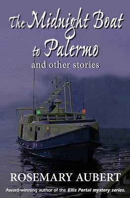 The Midnight Boat to Palermo and Other Stories by Aubert, Rosemary