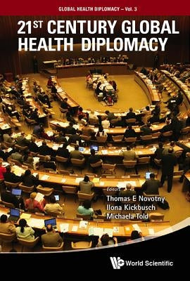 21st Century Global Health Diplomacy by Novotny, Thomas E.