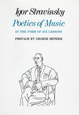 Poetics of Music in the Form of Six Lessons by Stravinsky, Igor