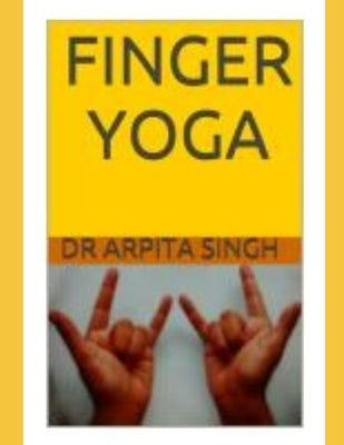 Finger Yoga by Singh, Aapga