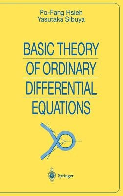 Basic Theory of Ordinary Differential Equations by Hsieh, Po-Fang