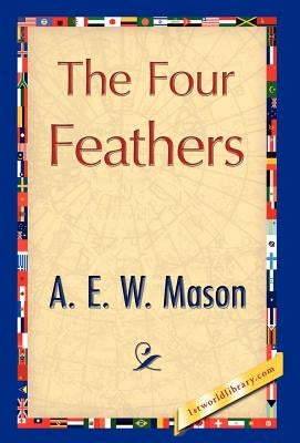 The Four Feathers by Mason, A. E. W.