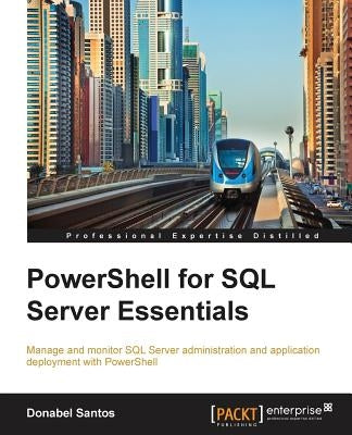 PowerShell for SQL Server Essentials by Santos, Donabel