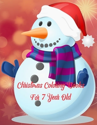 Christmas Coloring Books For 7 Year Old: Christmas Coloring Books For 7 Year Old, Christmas Coloring Book. 50 Story Paper Pages. 8.5 in x 11 in Cover. by Press, Nice Books