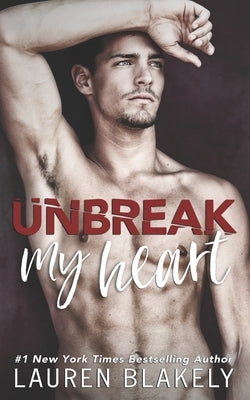 Unbreak My Heart by Blakely, Lauren