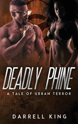 Deadly Phine: A Tale of Urban Terror by Darrell, King
