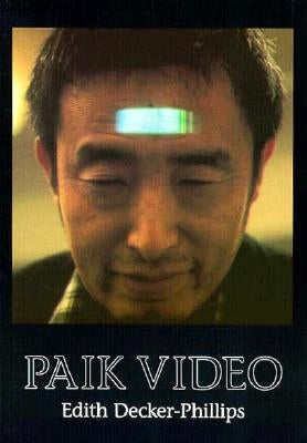 Paik Video by Decker-Phillips, Edith