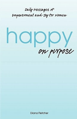 Happy on Purpose by Fletcher, Diana