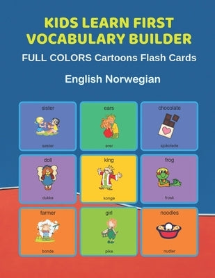 Kids Learn First Vocabulary Builder FULL COLORS Cartoons Flash Cards English Norwegian: Easy Babies Basic frequency sight words dictionary COLORFUL pi by Education, Learn and Play