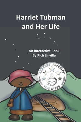 Harriet Tubman and Her Life An Interactive Book by Linville, Rich