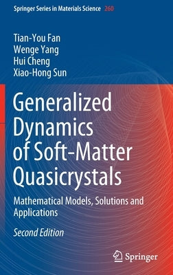 Generalized Dynamics of Soft-Matter Quasicrystals: Mathematical Models, Solutions and Applications by Fan, Tian-You