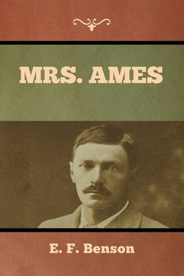 Mrs. Ames by Benson, E. F.