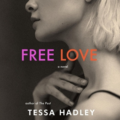 Free Love Lib/E by Hadley, Tessa