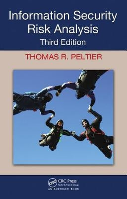 Information Security Risk Analysis by Peltier, Thomas R.