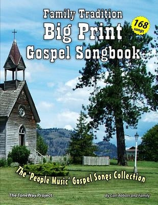 Family Tradition Big Print Gospel Songbook: A 'People Music' Gospel Song Collection by Family