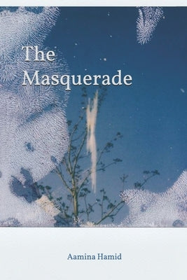 The Masquerade by Hamid, Aamina