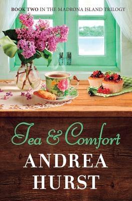 Tea & Comfort by Hurst, Andrea