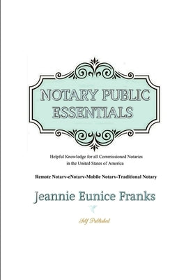 Notary Public Essentials by Franks, Jeannie Eunice