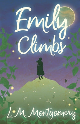 Emily Climbs by Montgomery, Lucy Maud