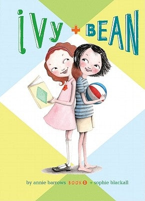 Ivy and Bean: #1 by Barrows, Annie