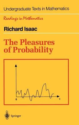 The Pleasures of Probability by Isaac, Richard