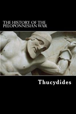 The History of the Peloponnesian War by Crawley, Richard