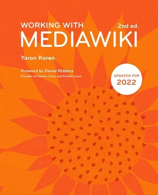 Working with MediaWiki, 2nd edition by Robbins, Daniel