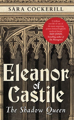 Eleanor of Castile: The Shadow Queen by Cockerill, Sara
