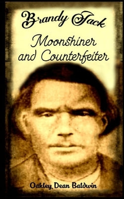 Brandy Jack Counterfeiter and Moonshiner by Baldwin D. S. S., Doris Gail