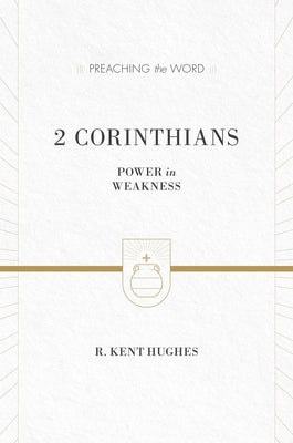 2 Corinthians (Redesign): Power in Weakness by Hughes, R. Kent