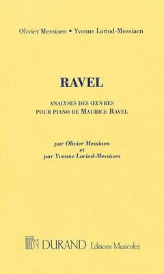 Analyses Des Oeuvres Pour Piano de Maurice Ravel by Ravel, Maurice