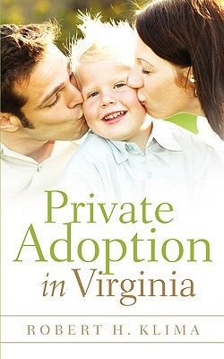 Private Adoption in Virginia by Klima, Robert