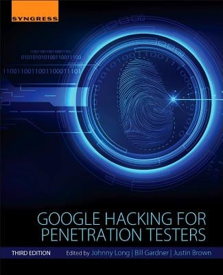 Google Hacking for Penetration Testers by Long, Johnny