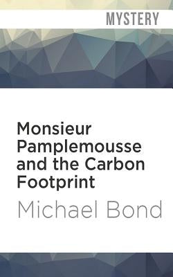 Monsieur Pamplemousse and the Carbon Footprint by Bond, Michael