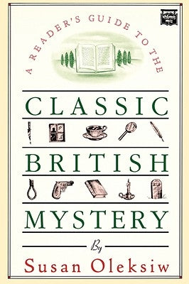 The Readers Guide to the Classic British Mystery by Oleskiw, Susan Prince