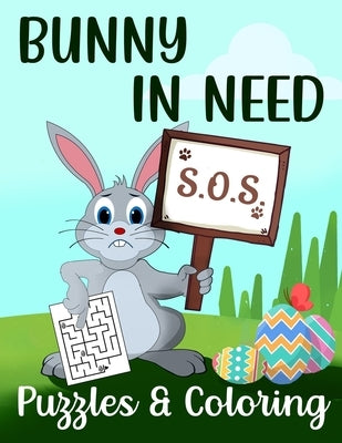 Bunny In Need Puzzles & Coloring: Easter Activity Book for Kids, with Mazes, Egg Hunt, Coloring & More by Sketchypages