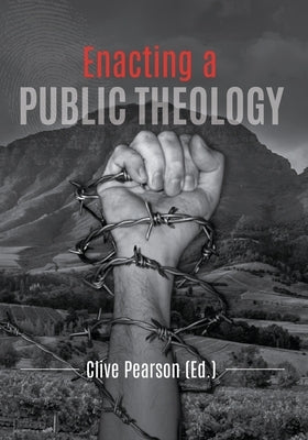 Enacting a Public Theology by Pearson, Clive