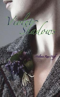 Violet Shadows by Rose, Melanie