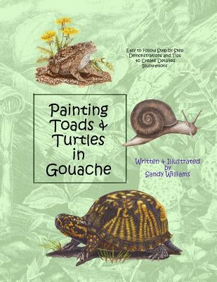 Painting Toads & Turtles in Gouache by Williams, Sandy