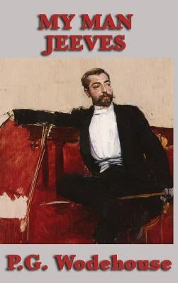My Man Jeeves by Wodehouse, P. G.